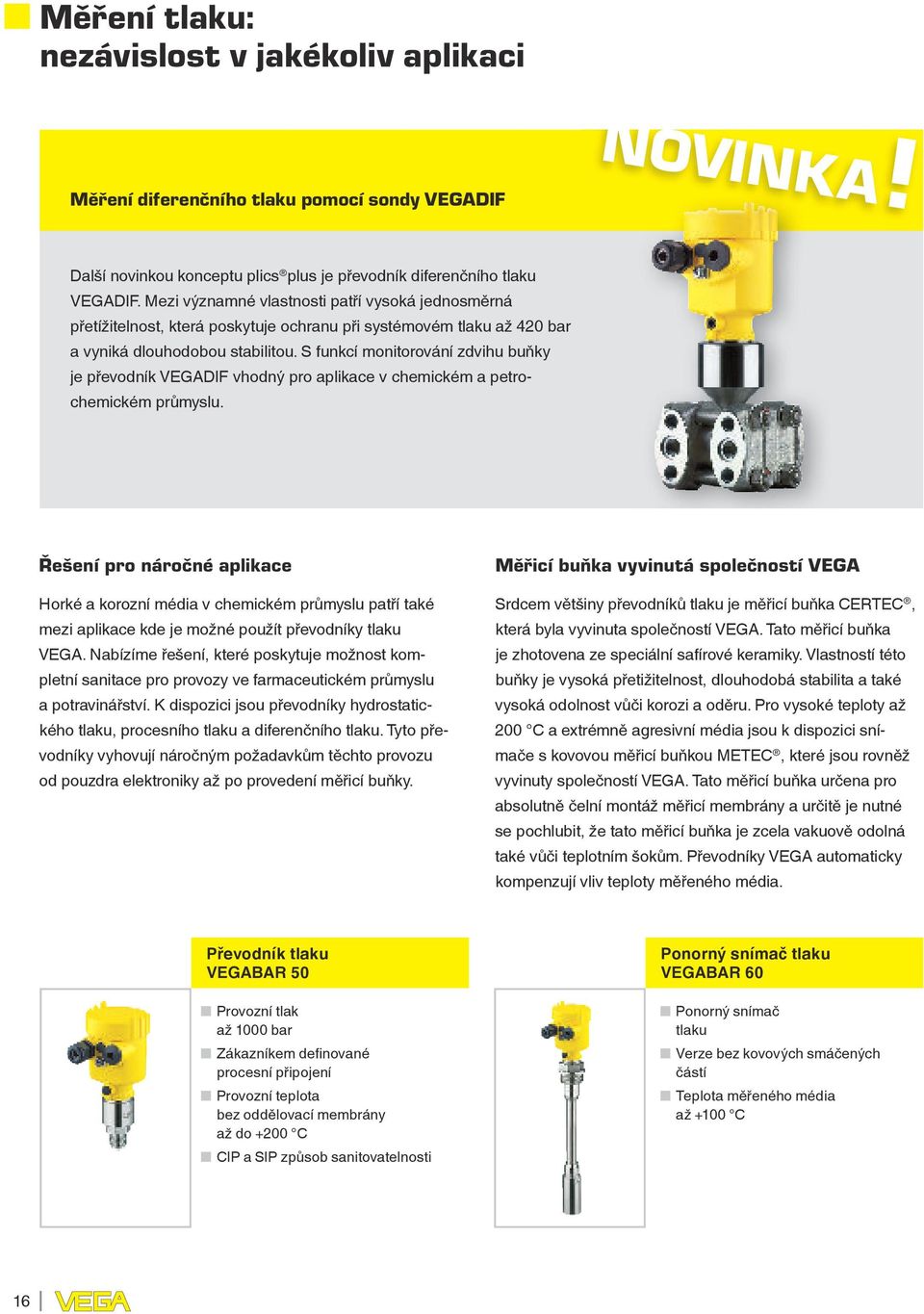 S funkcí monitorování zdvihu buňky je převodník VEGADIF vhodný pro aplikace v chemickém a petrochemickém průmyslu.