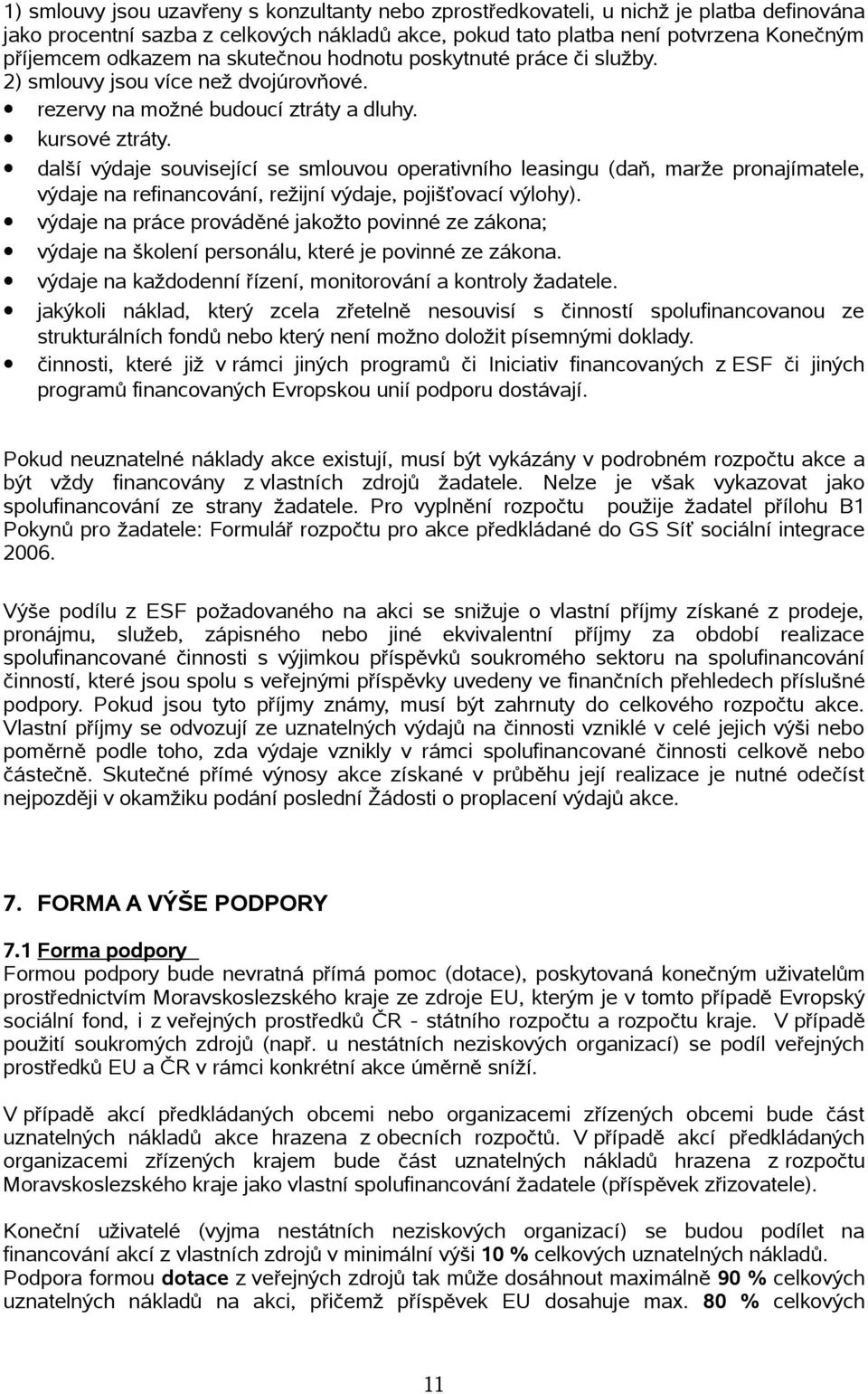 další výdaje suvisející se smluvu perativníh leasingu (daň, marže prnajímatele, výdaje na refinancvání, režijní výdaje, pjišťvací výlhy).