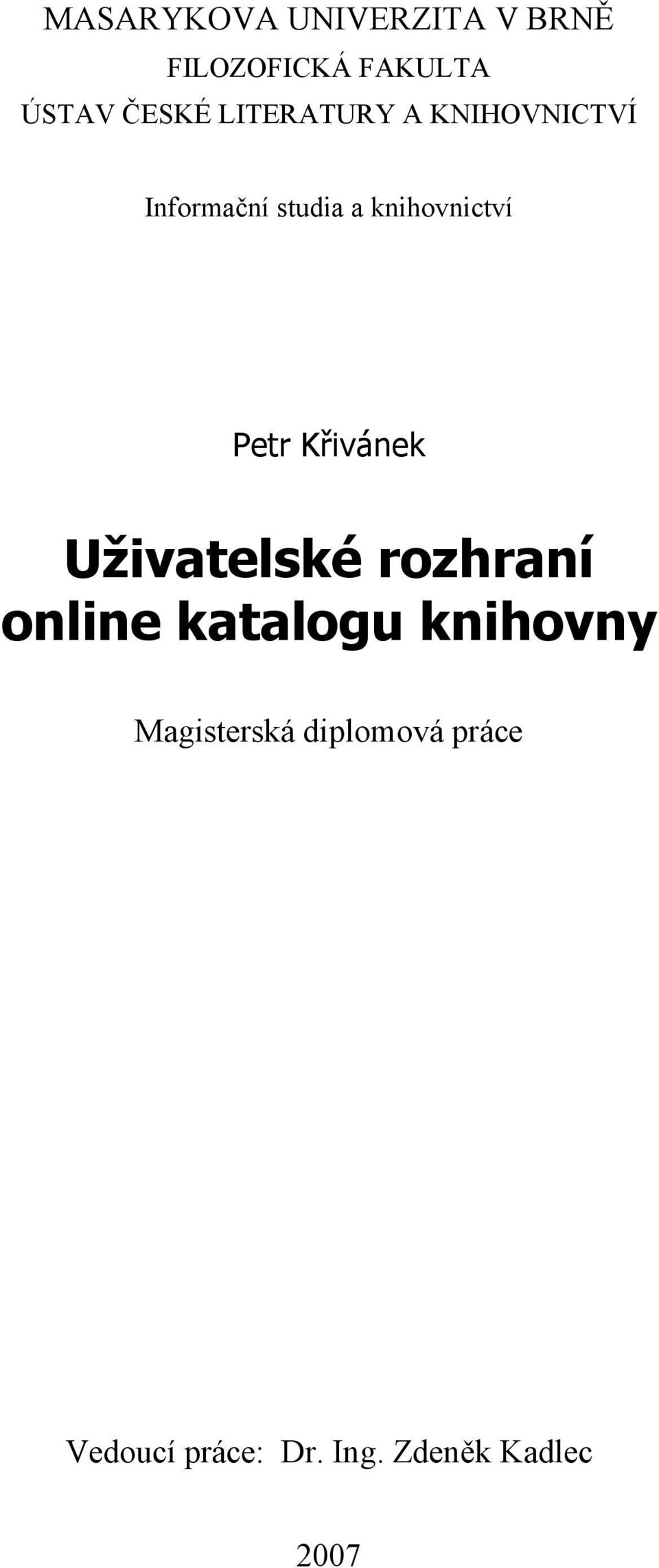 Petr Křivánek Uživatelské rozhraní online katalogu knihovny
