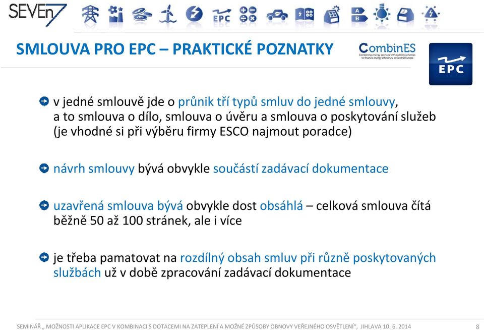 obvykle dost obsáhlá celková smlouva čítá běžně 50 až 100 stránek, ale i více je třeba pamatovat na rozdílný obsah smluv při různě poskytovaných službách