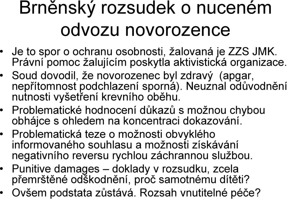 Problematické hodnocení důkazů s možnou chybou obhájce s ohledem na koncentraci dokazování.