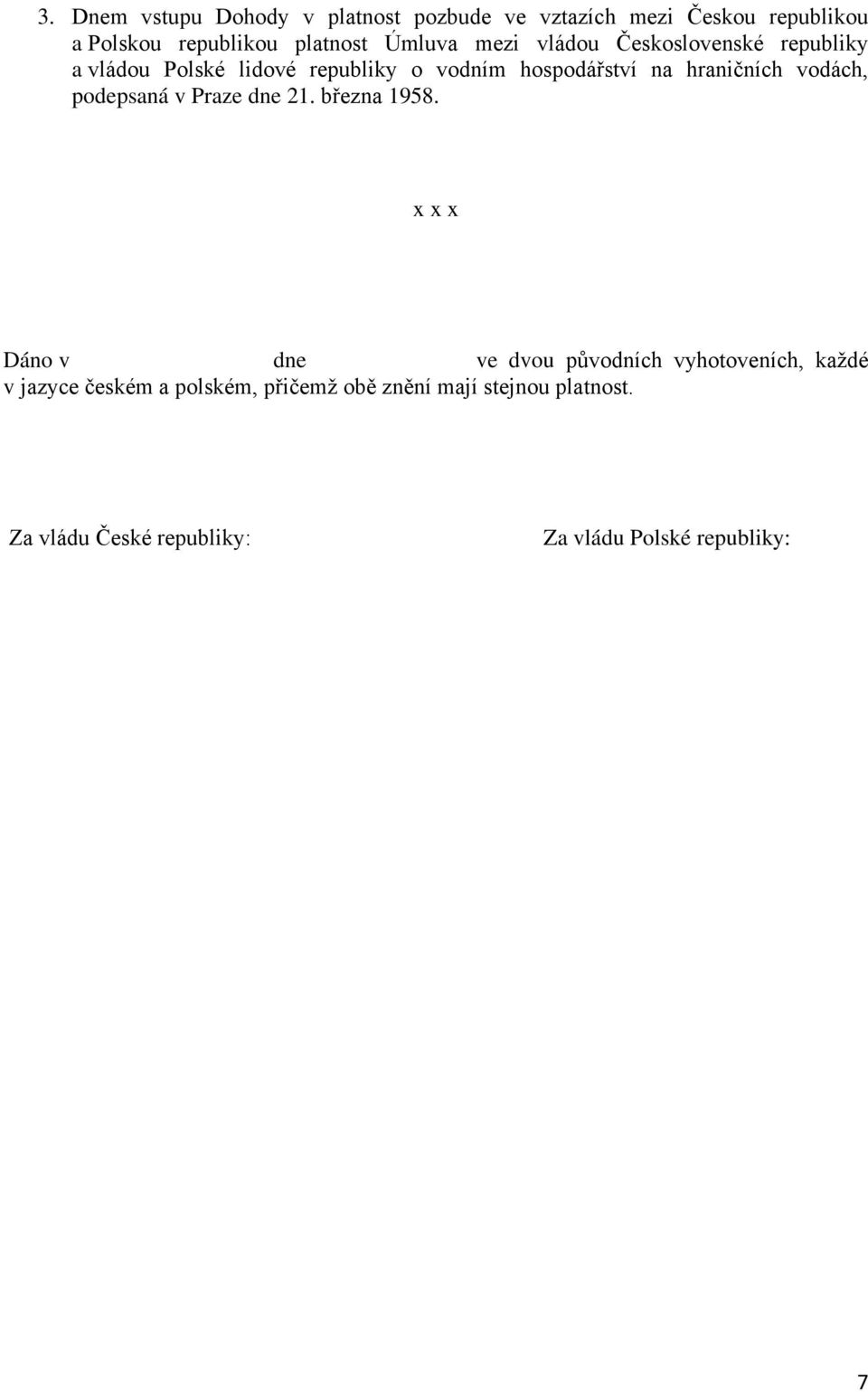 hraničních vodách, podepsaná v Praze dne 21. března 1958.