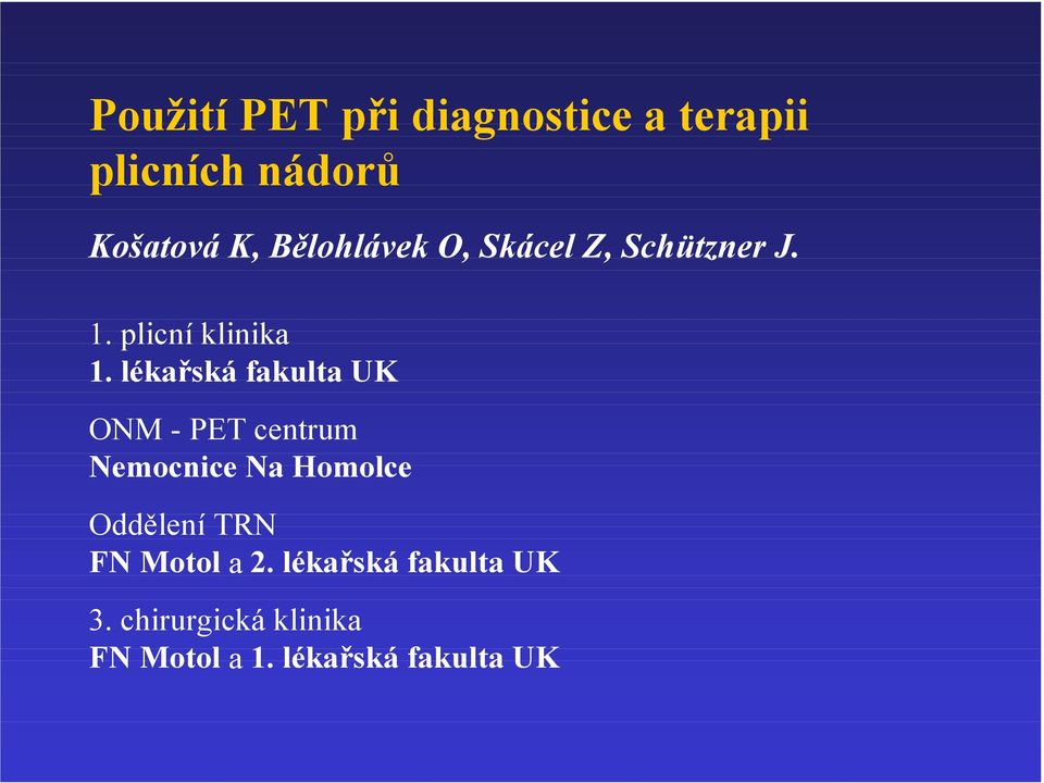 lékařská fakulta UK ONM - PET centrum Nemocnice Na Homolce Oddělení TRN