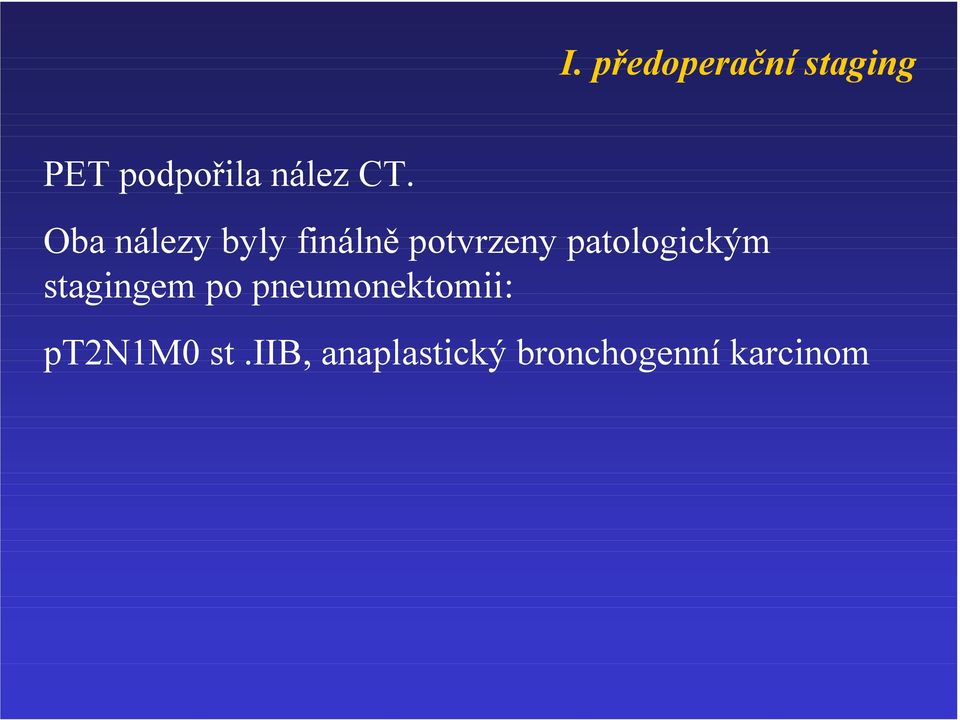 patologickým stagingem po pneumonektomii: