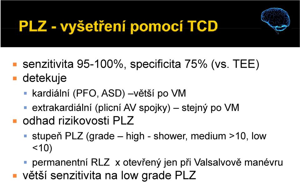 spojky) stejný po VM odhad rizikovosti PLZ stupeň PLZ (grade high -