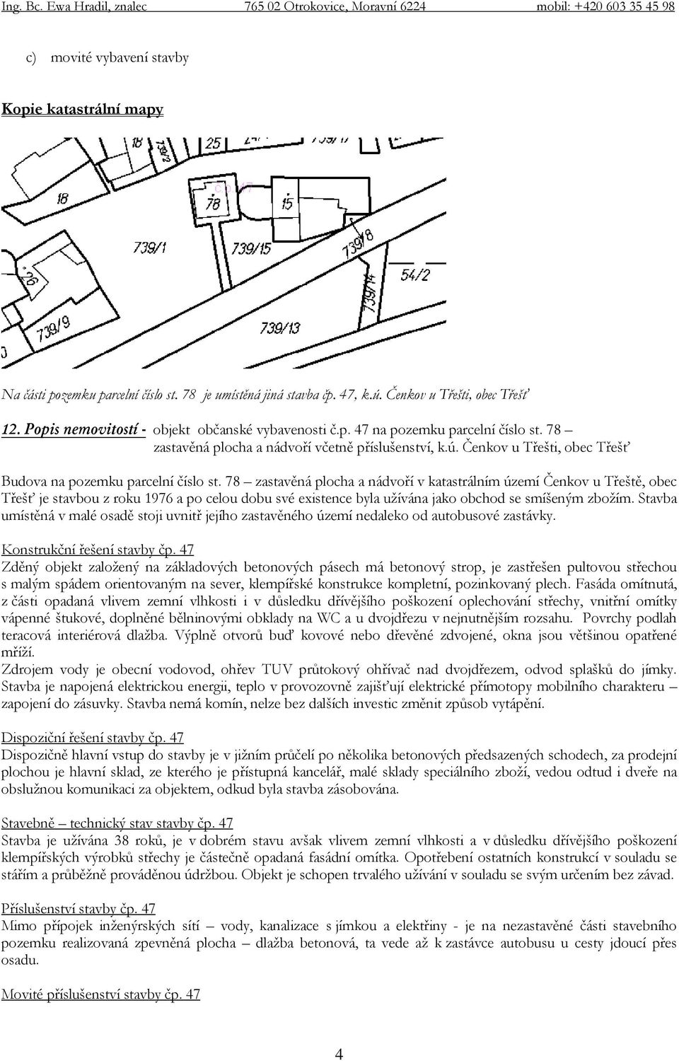 Čenkov u Třešti, obec Třešť Budova na pozemku parcelní číslo st.