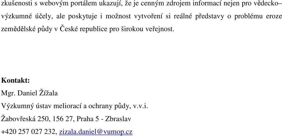 České republice pro širokou veřejnost. Kontakt: Mgr.