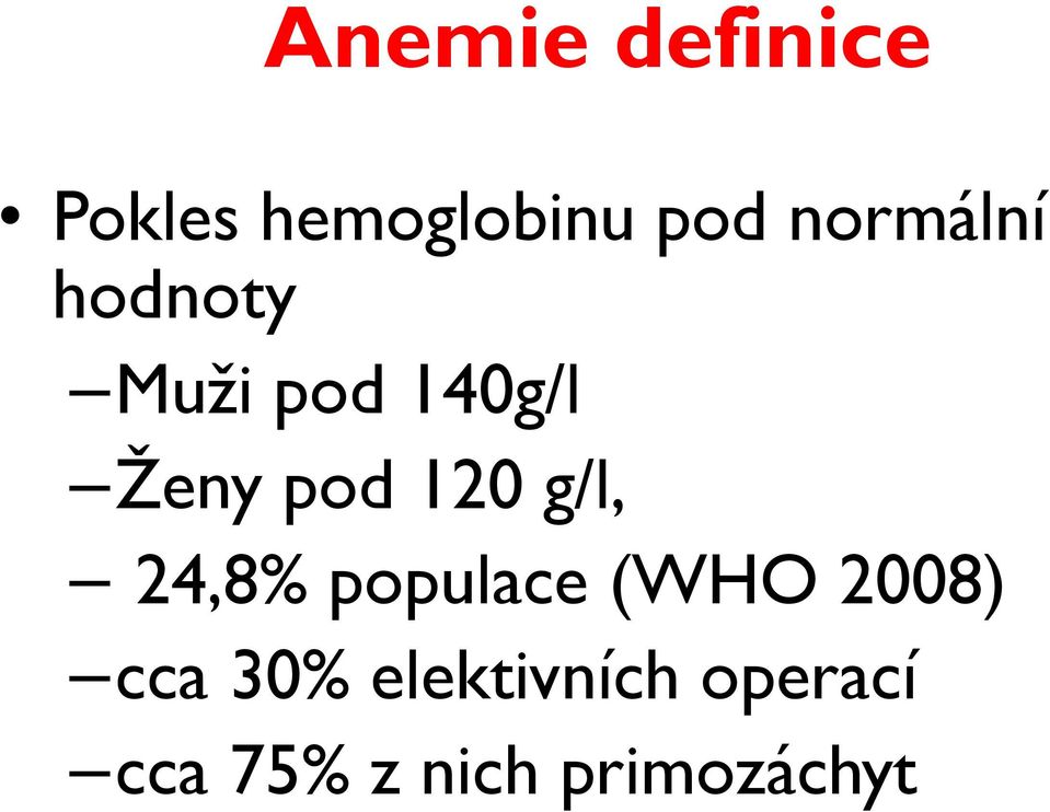 120 g/l, 24,8% populace (WHO 2008) cca 30%