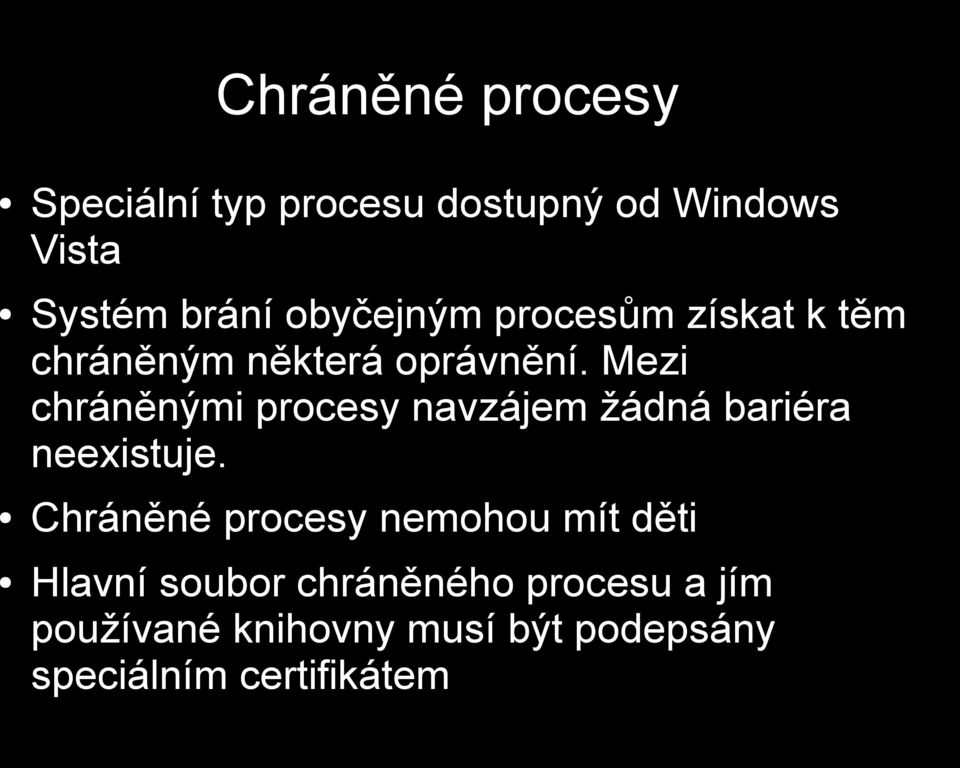 Mezi chráněnými procesy navzájem žádná bariéra neexistuje.