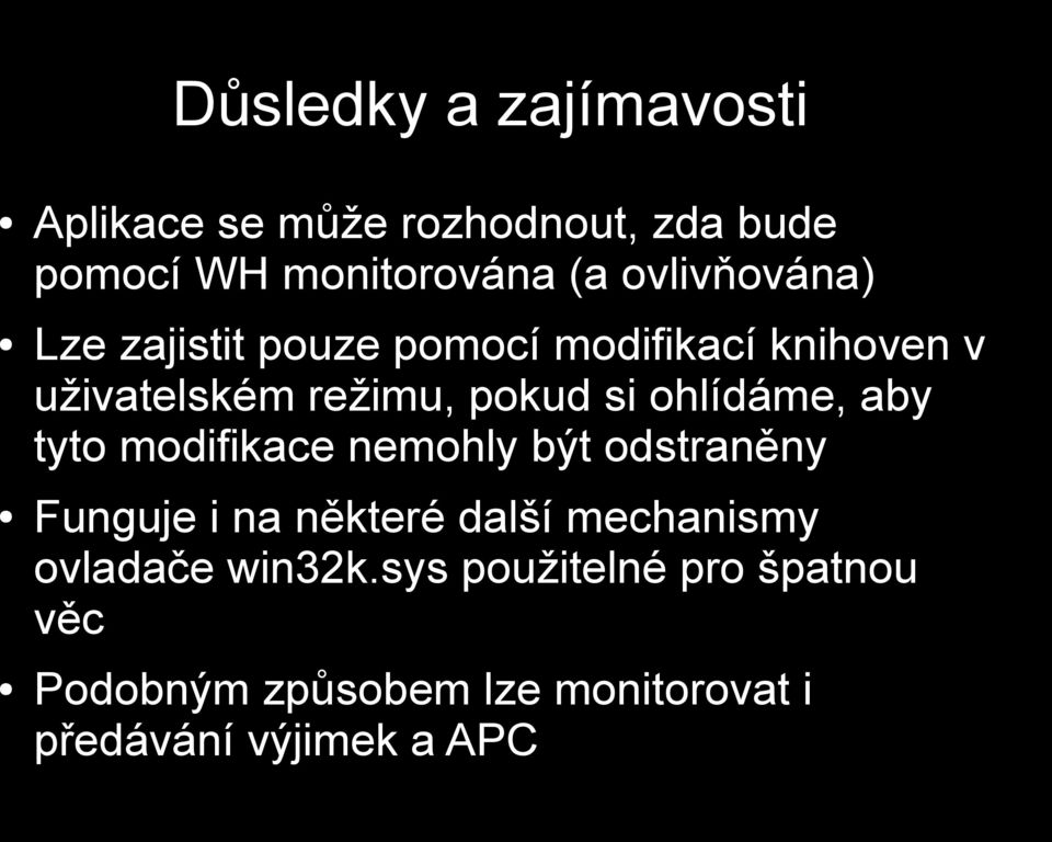 ohlídáme, aby tyto modifikace nemohly být odstraněny Funguje i na některé další mechanismy