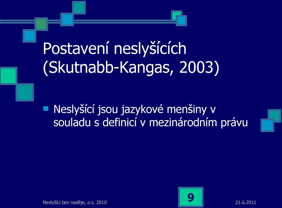 Neslyšící jsou jazykové