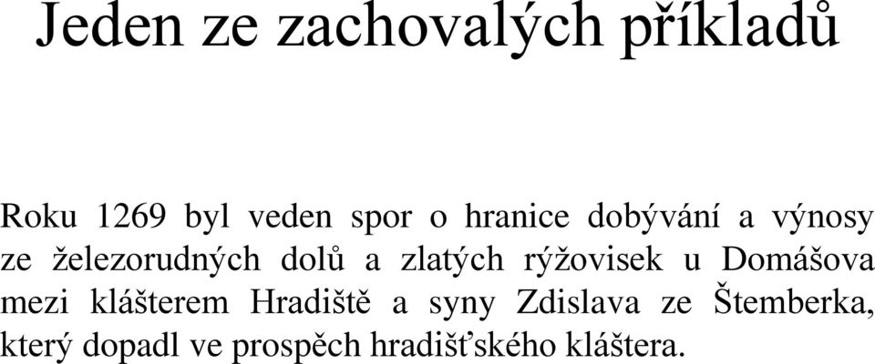 rýžovisek u Domášova mezi klášterem Hradiště a syny