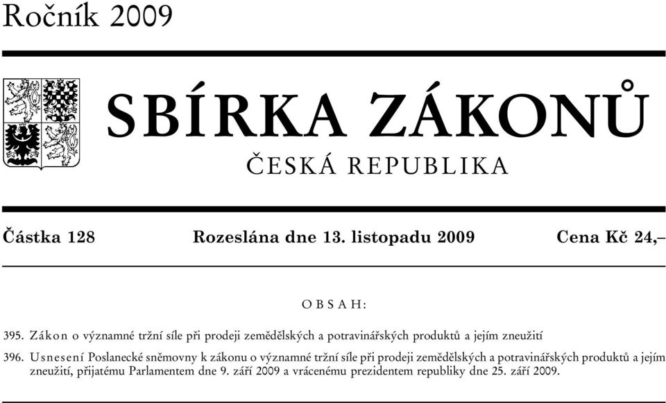 Zákon o významné tržní síle při prodeji zemědělských a potravinářských produktů a jejím zneužití 396.