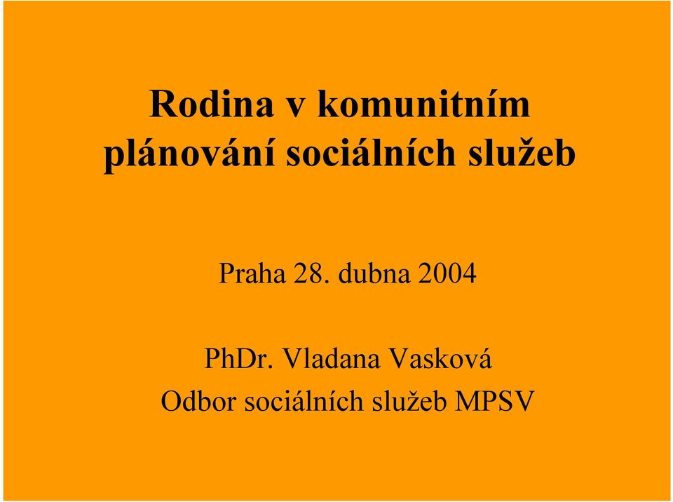 dubna 2004 PhDr.