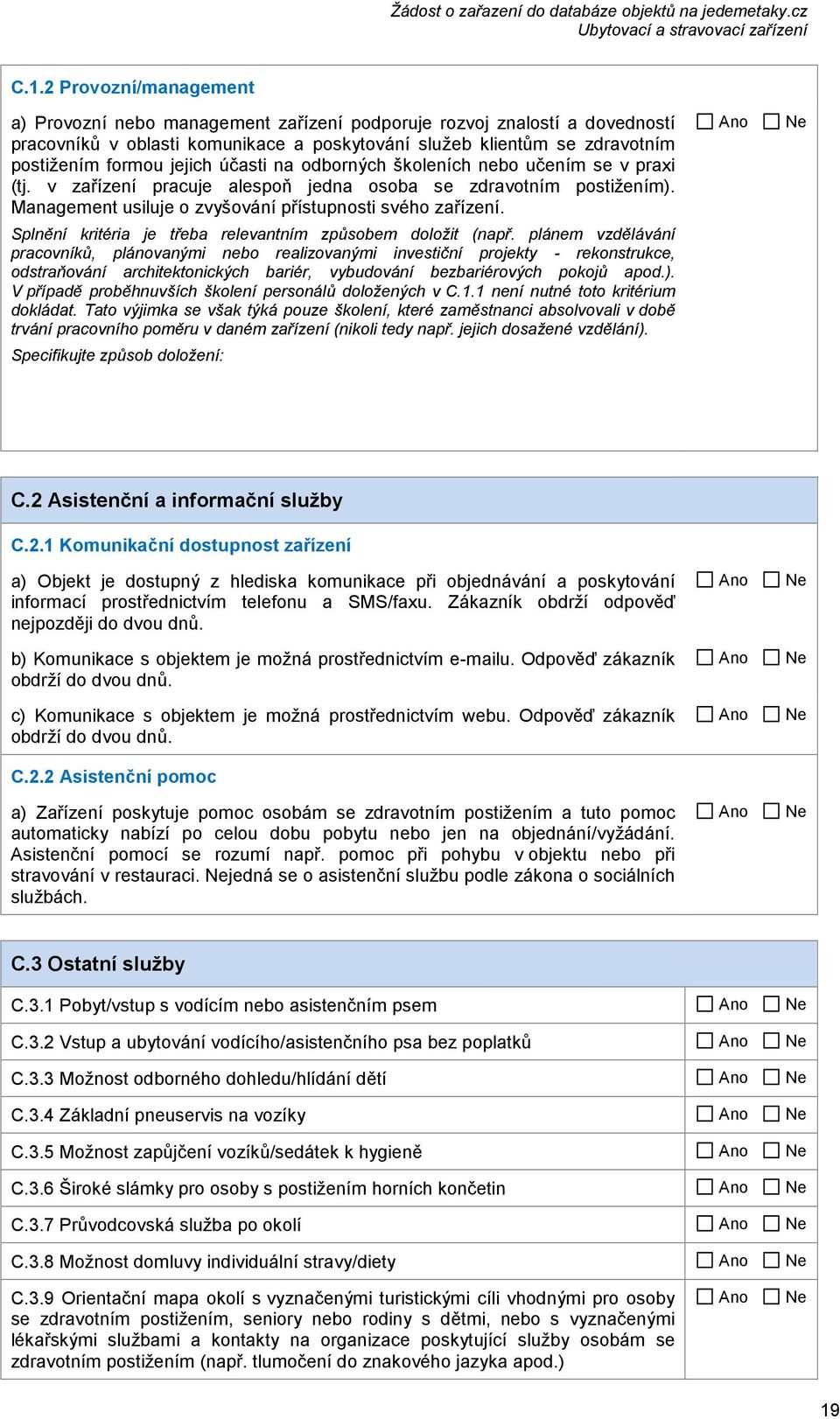 Splnění kritéria je třeba relevantním způsobem doložit (např.