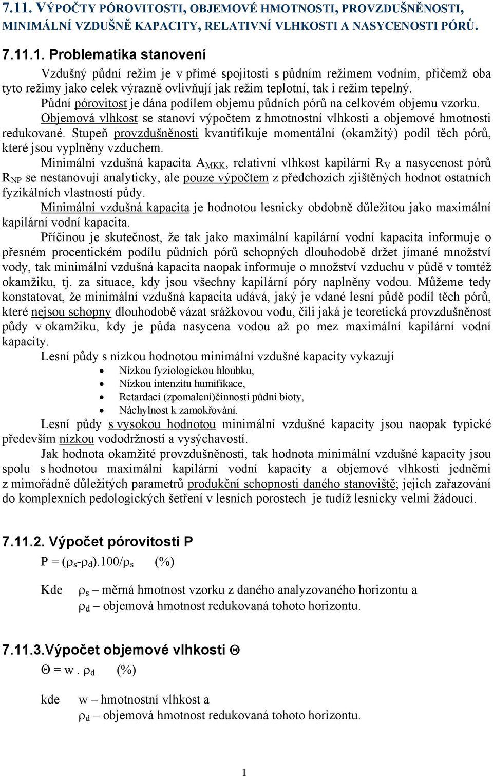 Stupeň provzdušněnosti kvantifikuje momentální (okamžitý) podíl těch pórů, které jsou vyplněny vzduchem.