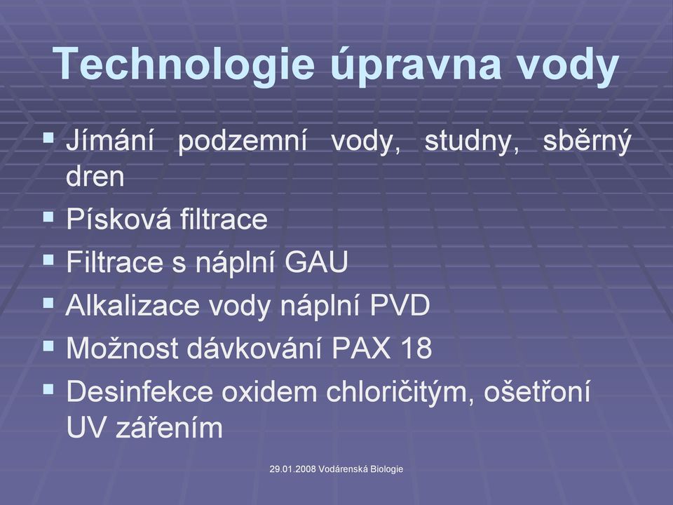 náplní GAU Alkalizace vody náplní PVD Možnost