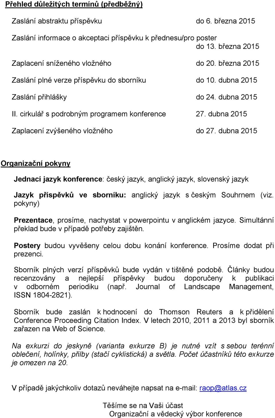 cirkulář s podrobným programem konference 27. dubna 2015 Zaplacení zvýšeného vložného do 27.