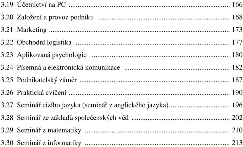 25 Podnikatelský záměr... 187 3.26 Praktická cvičení... 190 3.