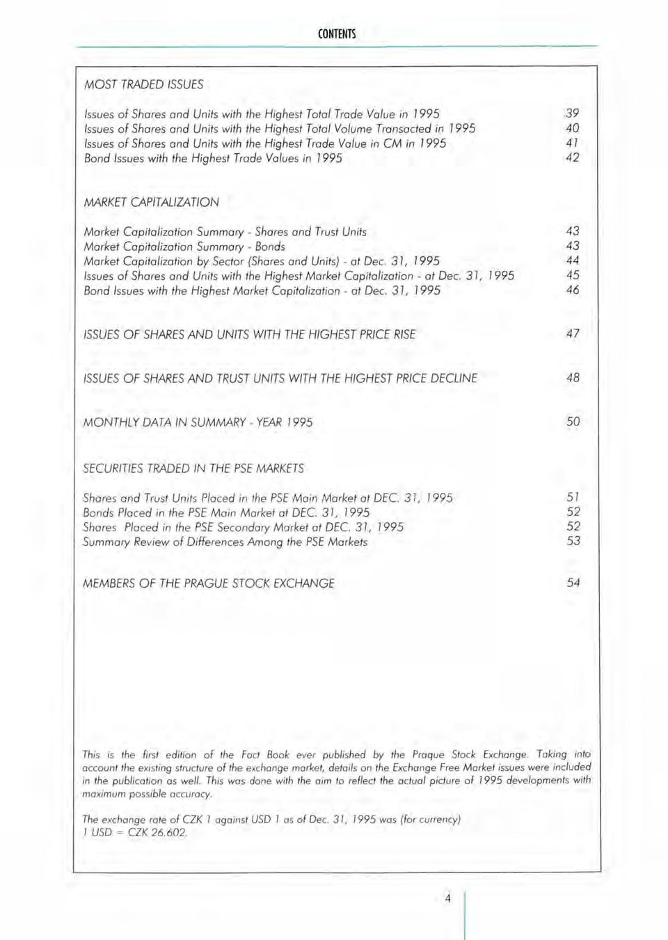 Capitalization Summary - Bonds 43 Market Capitalization by Sector (Shares and Units) - at Dec. 31, 1995 44 Issues o f Shares and Units with the Highest Market Capitalization - at Dec.