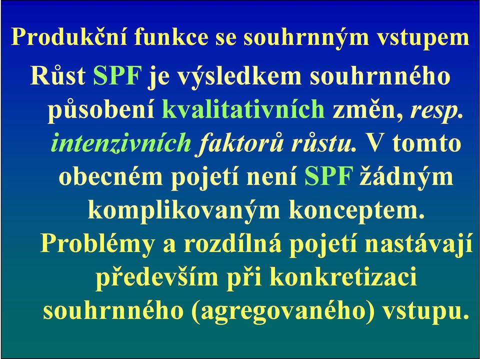 V tomto obecném pojetí není SPF žádným komplikovaným konceptem.