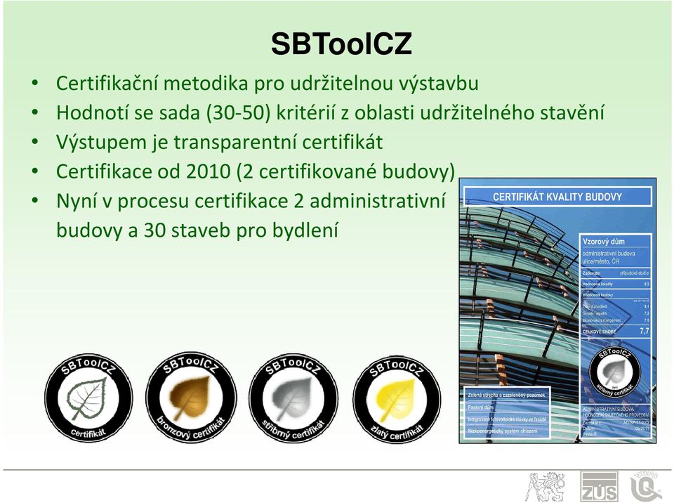 transparentní certifikát Certifikace od 2010 (2 certifikované budovy)