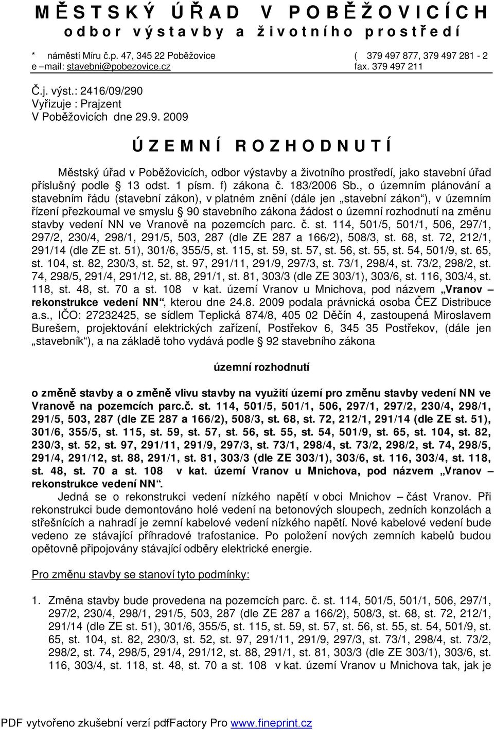 1 písm. f) zákona č. 183/2006 Sb.