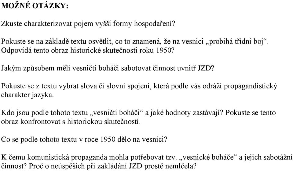 Pokuste se z textu vybrat slova či slovní spojení, která podle vás odráží propagandistický charakter jazyka. Kdo jsou podle tohoto textu vesničtí boháči a jaké hodnoty zastávají?