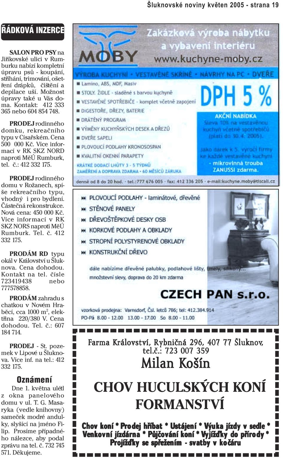 Více informací v RK SKZ NORD naproti MìÚ Rumburk, tel. è.: 412 332 175. PRODEJ rodinného domu v Rožanech, spíše rekreaèního typu, vhodný i pro bydlení. Èásteèná rekonstrukce. Nová cena: 450 000 Kè.