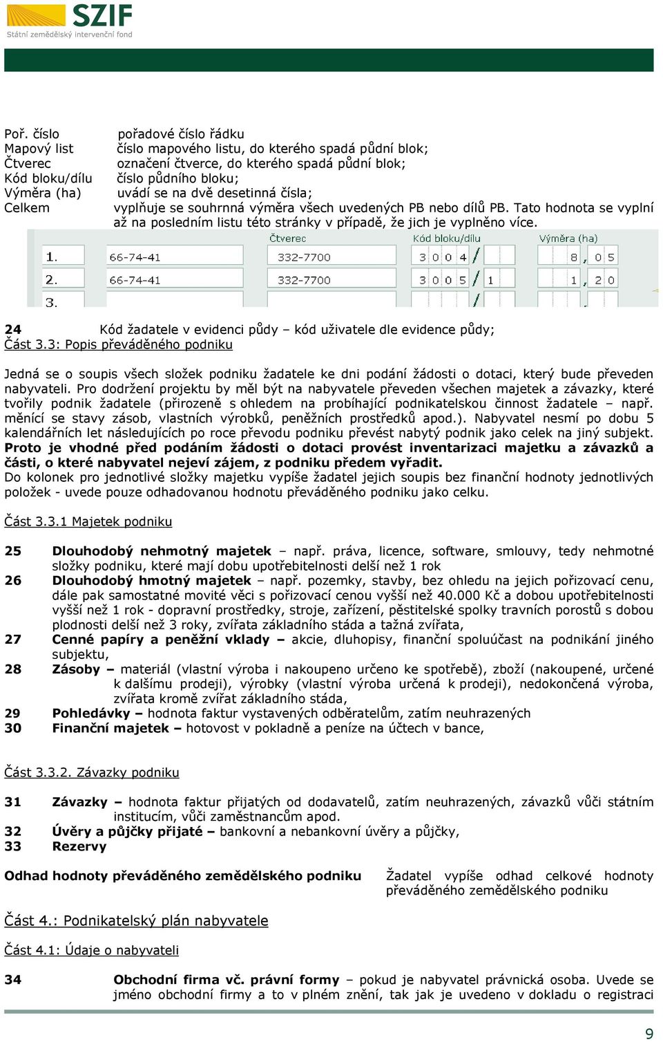 24 Kód žadatele v evidenci půdy kód uživatele dle evidence půdy; Část 3.