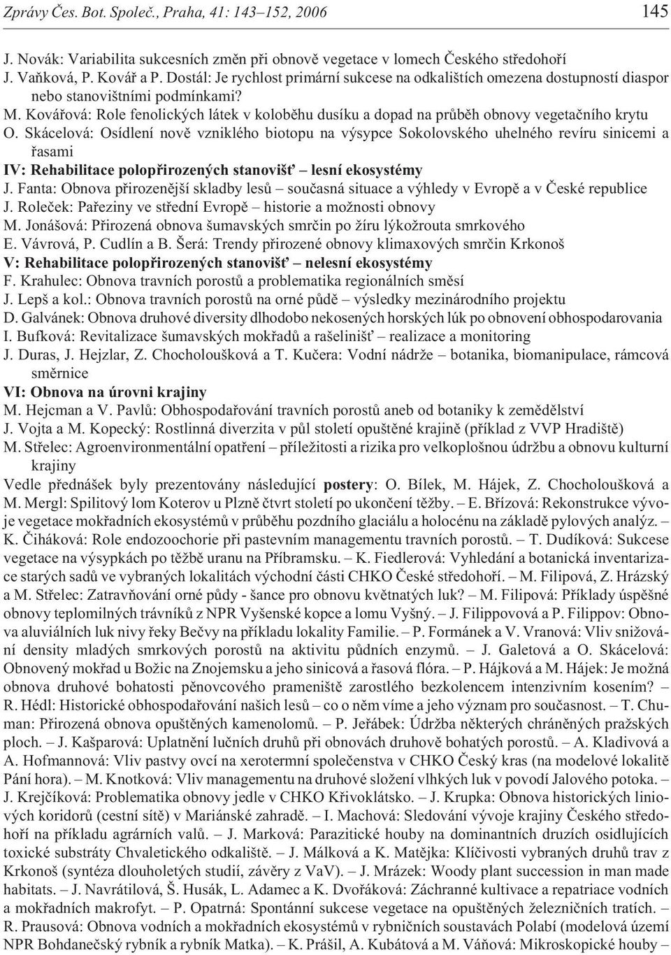 Kováøová: Role fenolických látek v kolobìhu dusíku a dopad na prùbìh obnovy vegetaèního krytu O.