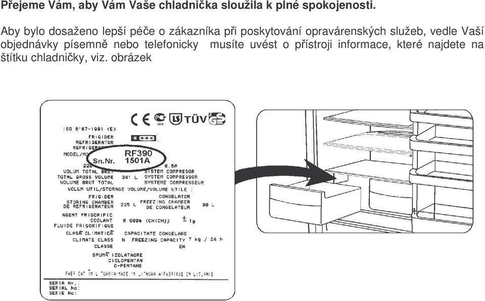 opravárenských služeb, vedle Vaší objednávky písemn nebo