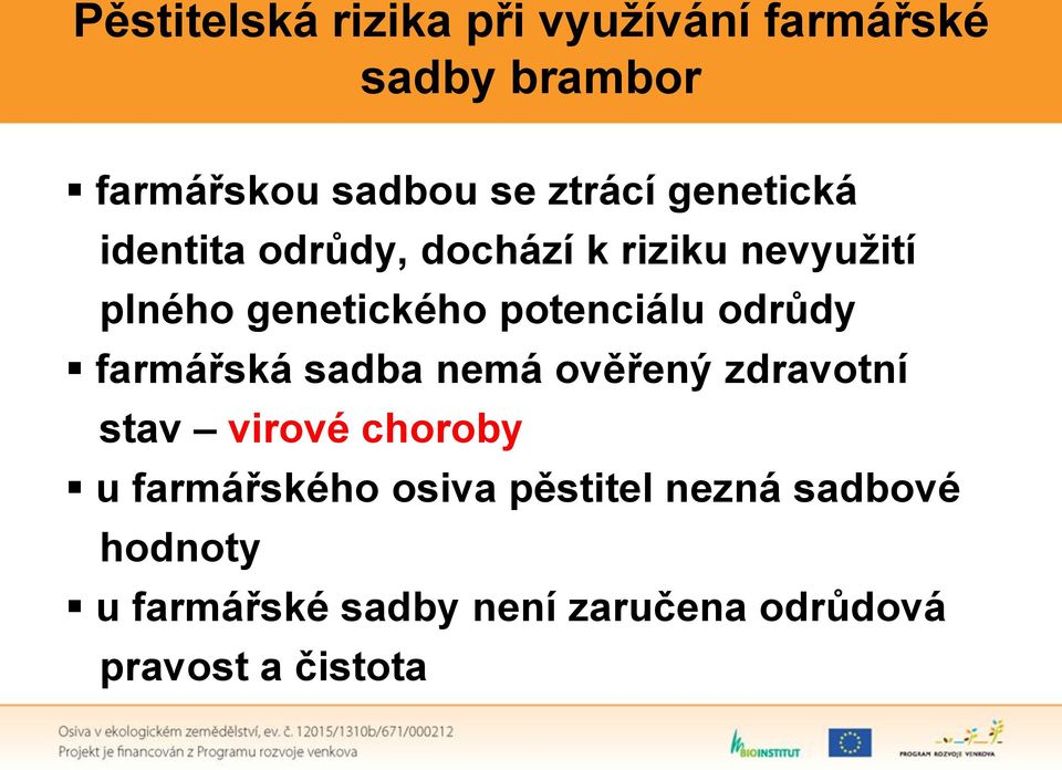 odrůdy farmářská sadba nemá ověřený zdravotní stav virové choroby u farmářského osiva