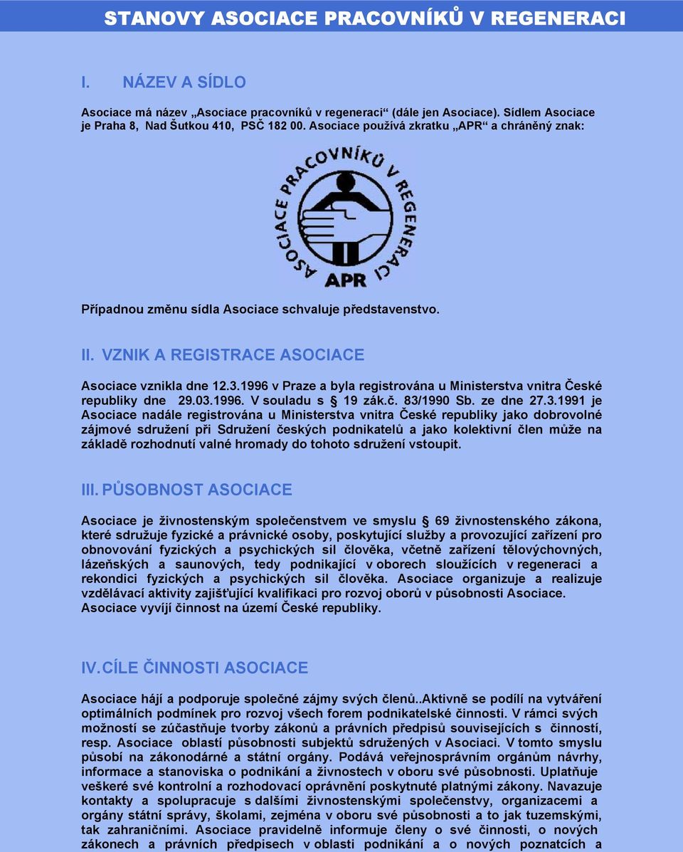 1996 v Praze a byla registrována u Ministerstva vnitra České republiky dne 29.03.