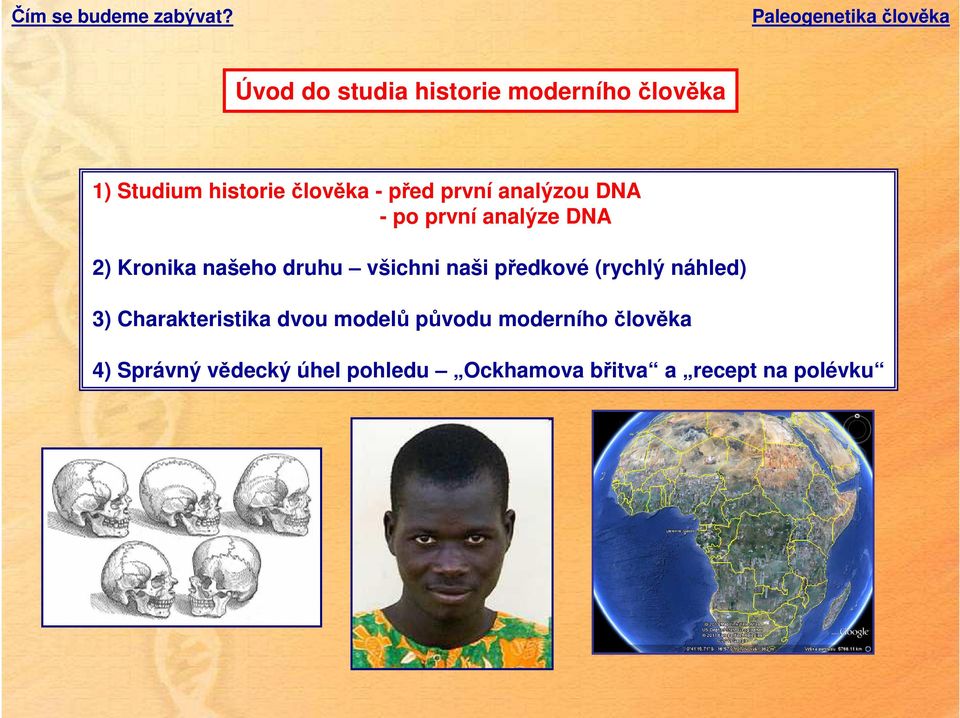 našeho druhu všichni naši předkové (rychlý náhled) 3) Charakteristika dvou modelů