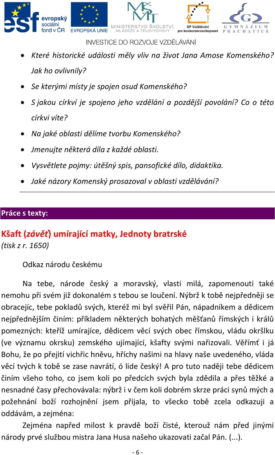 Jaké názory Komenský prosazoval v oblasti vzdělávání? Práce s texty: Kšaft (závěť) umírající matky, Jednoty bratrské (tisk z r.