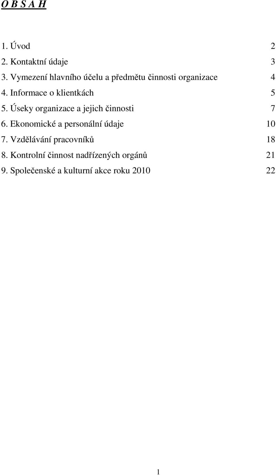 Informace o klientkách 5 5. Úseky organizace a jejich činnosti 7 6.