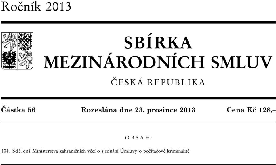 prosince 2013 Cena Kč 128, O B S A H : 104.