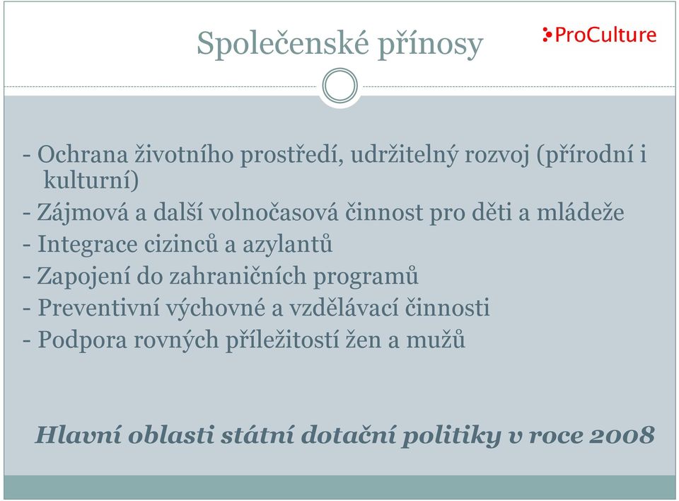 a azylantů - Zapojení do zahraničních programů - Preventivní výchovné a vzdělávací