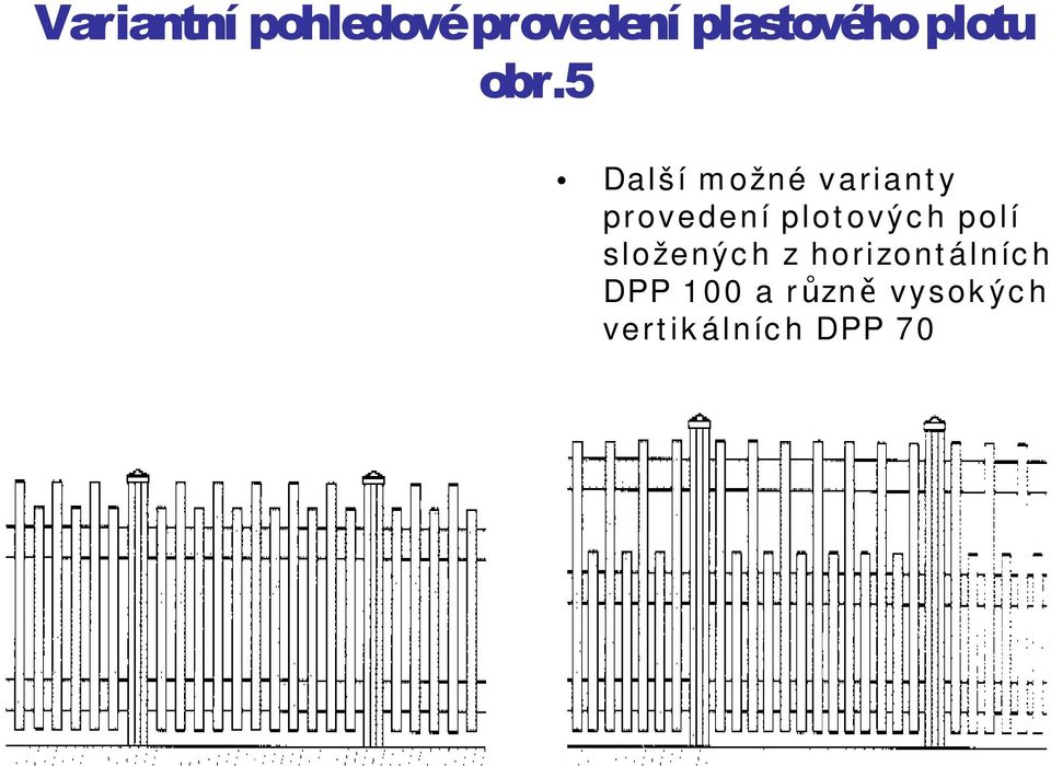 h polí s l o že n ý c h z h o r i zo n t á l n íc h DPP