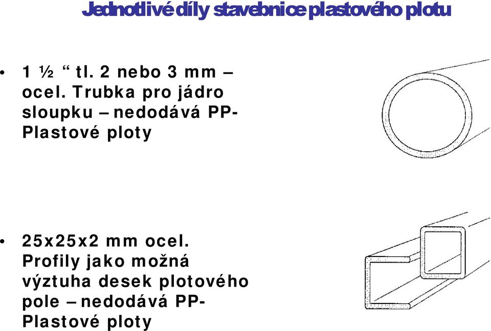 T rubk a pro já dro sloupk u ne dodá vá PPPla st ové plot y 2