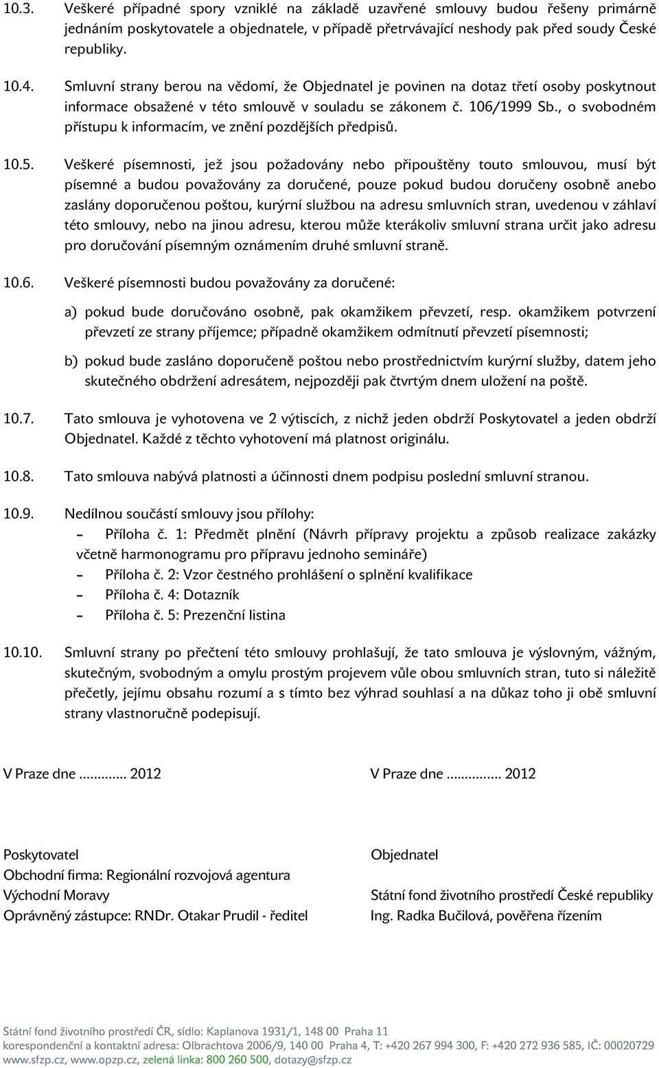 , o svobodném přístupu k informacím, ve znění pozdějších předpisů. 10.5.