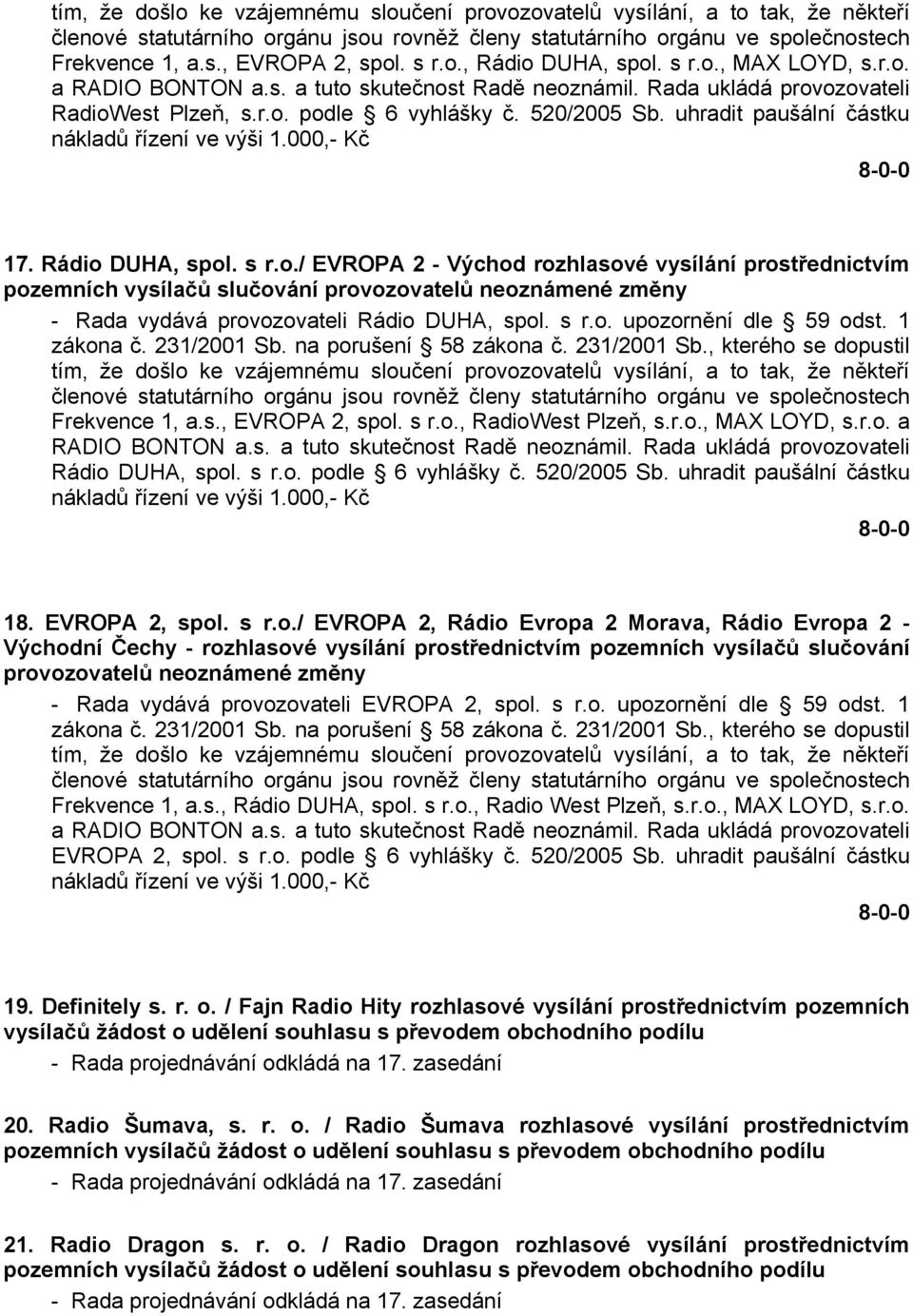 uhradit paušální částku nákladů řízení ve výši 1. 17. Rádio 