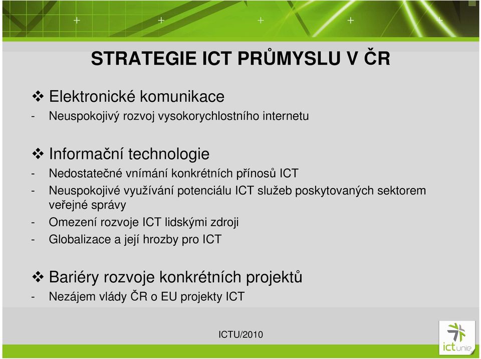 využívání potenciálu ICT služeb poskytovaných sektorem veřejné správy - Omezení rozvoje ICT lidskými