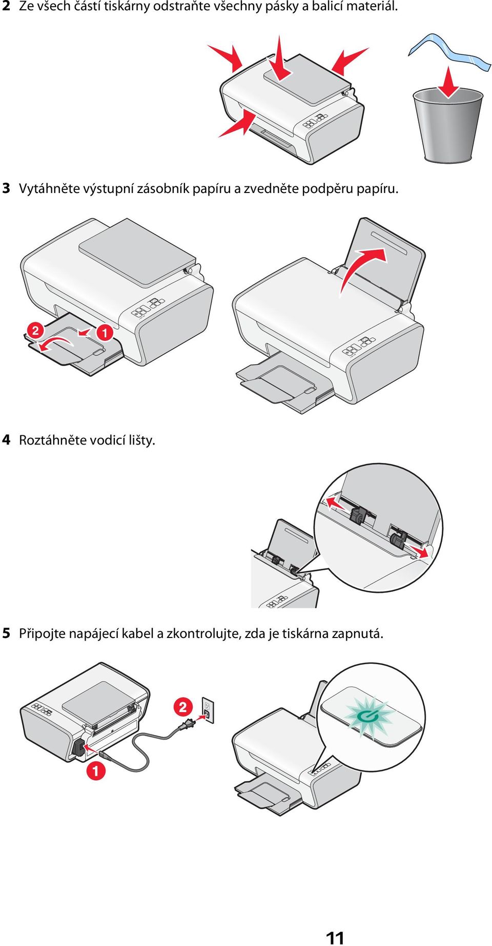 3 Vytáhněte výstupní zásobník papíru a zvedněte podpěru