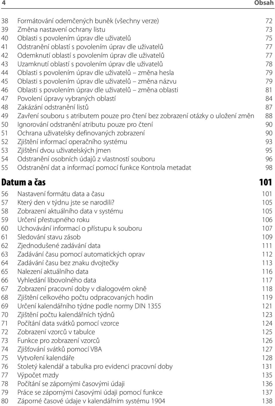 dle uživatelů změna názvu 79 46 Oblasti s povolením úprav dle uživatelů změna oblasti 81 47 Povolení úpravy vybraných oblastí 84 48 Zakázání odstranění listů 87 49 Zavření souboru s atributem pouze