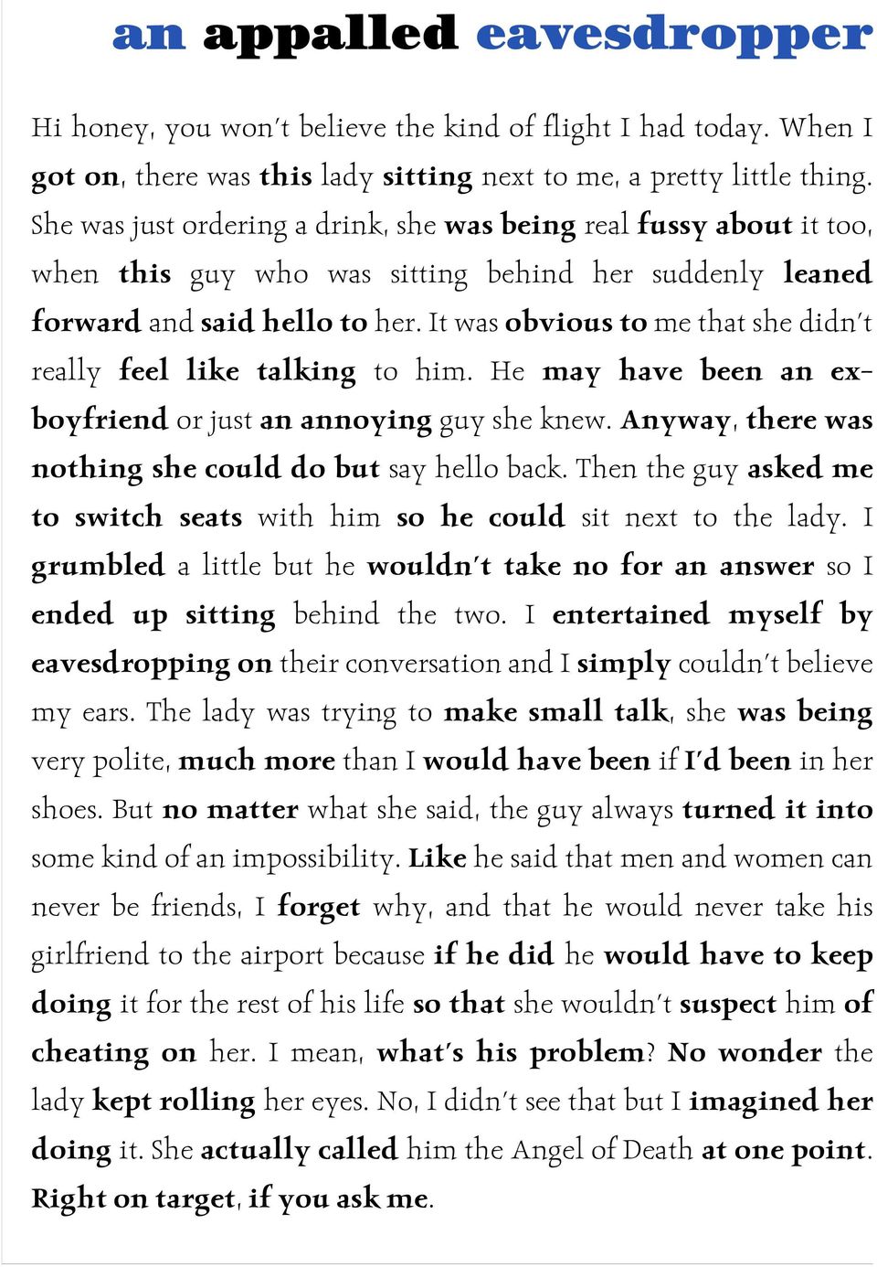 It was obvious to me that she didn't really feel like talking to him. He may have been an exboyfriend or just an annoying guy she knew. Anyway, there was nothing she could do but say hello back.