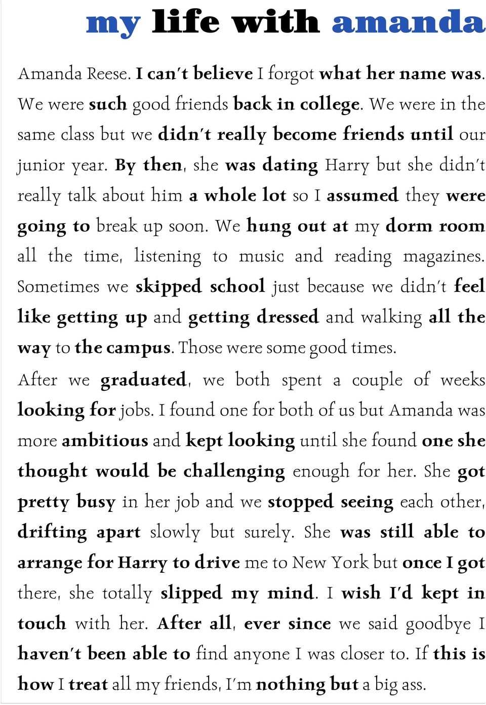 By then, she was dating Harry but she didn't really talk about him a whole lot so I assumed they were going to break up soon.