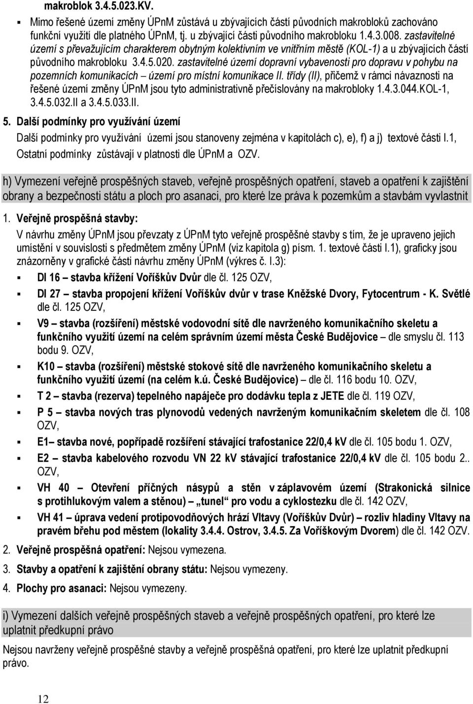 zastavitelné území dopravní vybavenosti pro dopravu v pohybu na pozemních komunikacích území pro místní komunikace II.