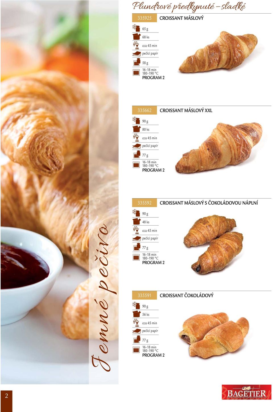 77 g 335592 CROISSANT MÁSLOVÝ S ČOKOLÁDOVOU NÁPLNÍ 90 g 48